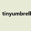 tinyumbrella（关于tinyumbrella的介绍）
