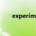 experimentation翻译experiment