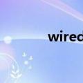 wired life下载（wired life）