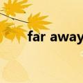 far away from home歌词翻译中文