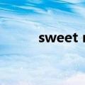 sweet romance歌曲梦色糕点师