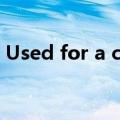 Used for a continuous state（used for）