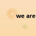 we are one歌词（we are one）