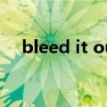 bleed it out 创作背景（bleed it out）