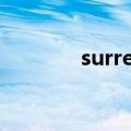 surrendered（surrender）