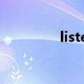 listened for（listened）