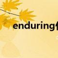 enduring什么意思（during什么意思）