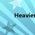 Heavier怎么读（heavier怎么读）