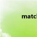 matches的音标（matches）