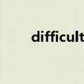 difficulty有没有复数（difficulty）