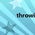 throwing stones（throwing）